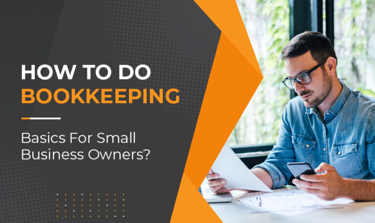 How to do Bookkeeping Basics For Small Business Owners?