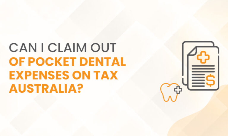 can-i-claim-out-of-pocket-dental-expenses-on-tax-australia