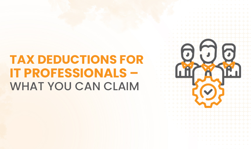 Tax Deductions For IT Professionals – What You Can Claim