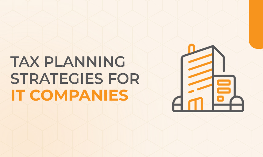 Tax Planning Strategies For IT Companies