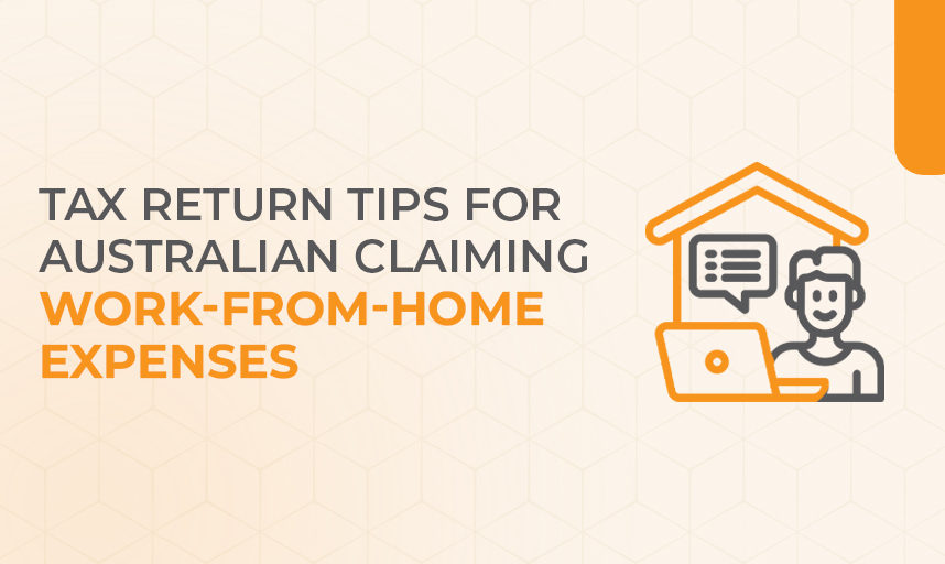Tax Return Tips For Australian Claiming Work From Home Expenses
